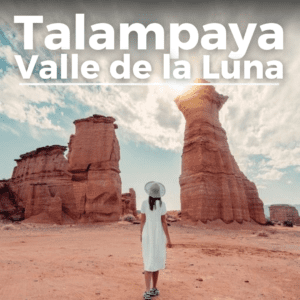 VALLE DE LA LUNA Y TALAMPAYA - La Rioja.