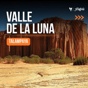 VALLE DE LA LUNA Y TALAMPAYA - La Rioja.
